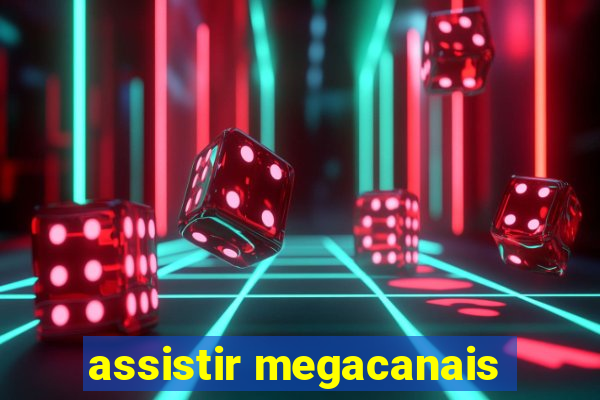 assistir megacanais